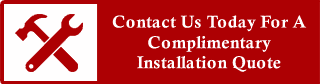 Contact Us for a Complimentary Installation Quote
